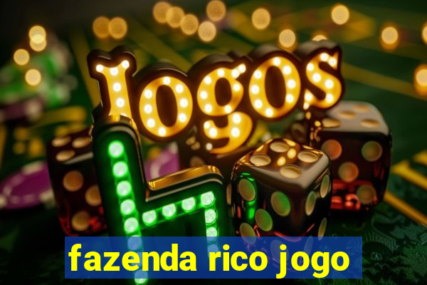 fazenda rico jogo